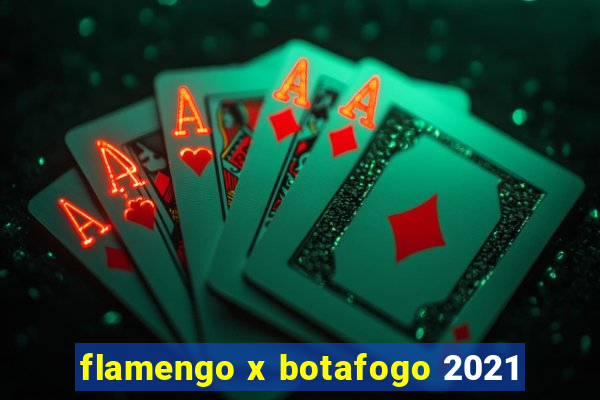 flamengo x botafogo 2021