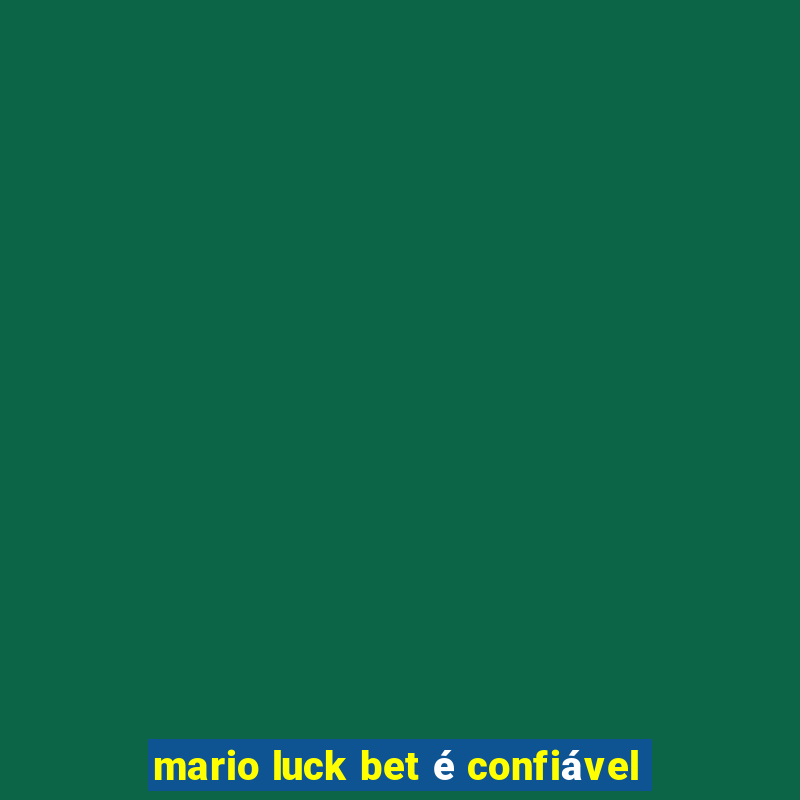 mario luck bet é confiável