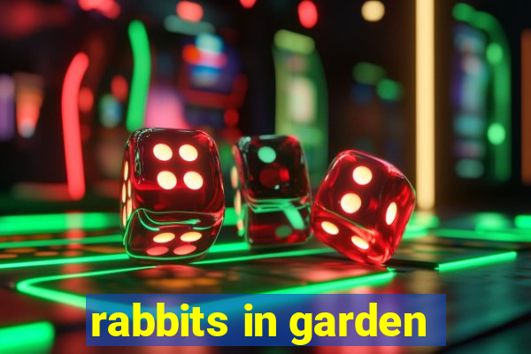 rabbits in garden