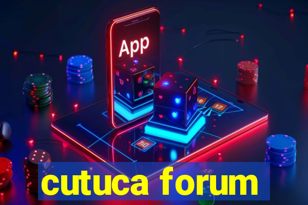 cutuca forum