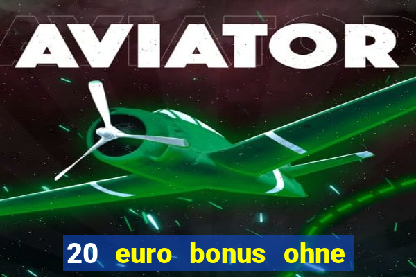 20 euro bonus ohne einzahlung casino 2021