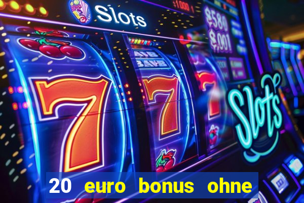 20 euro bonus ohne einzahlung casino 2021