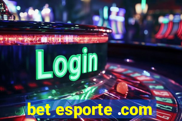 bet esporte .com