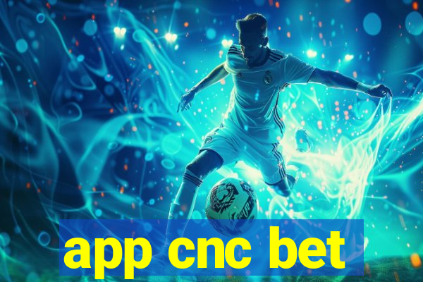 app cnc bet