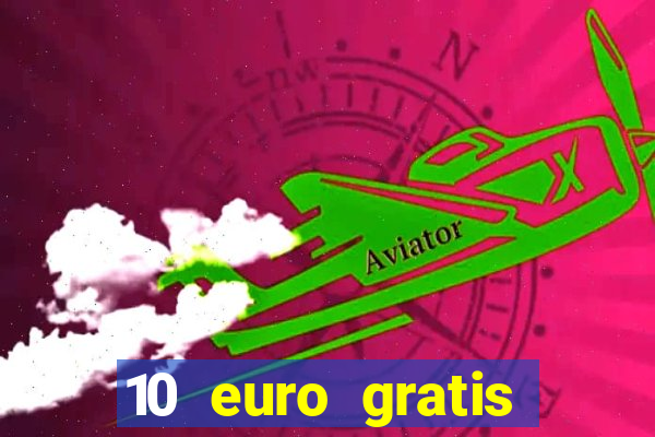 10 euro gratis bonus casino