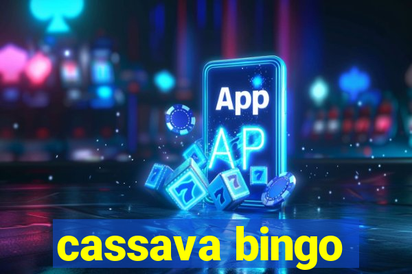 cassava bingo