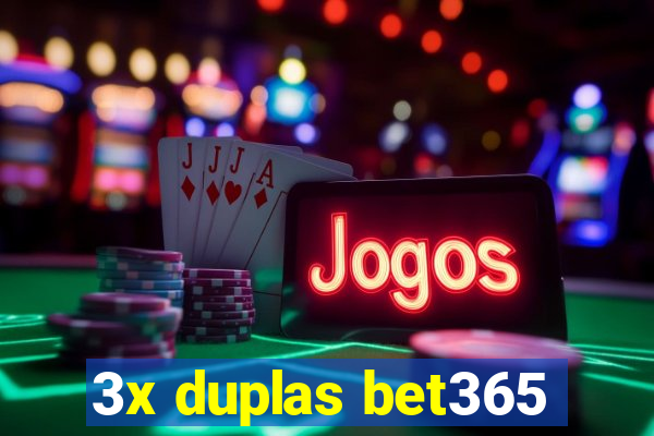 3x duplas bet365