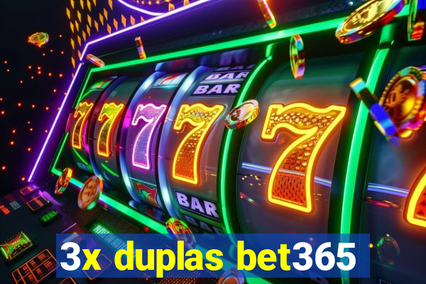 3x duplas bet365