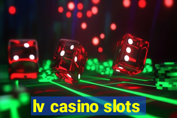 lv casino slots