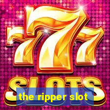 the ripper slot