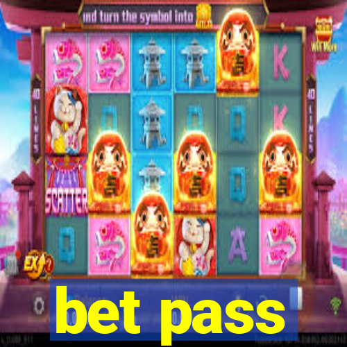 bet pass