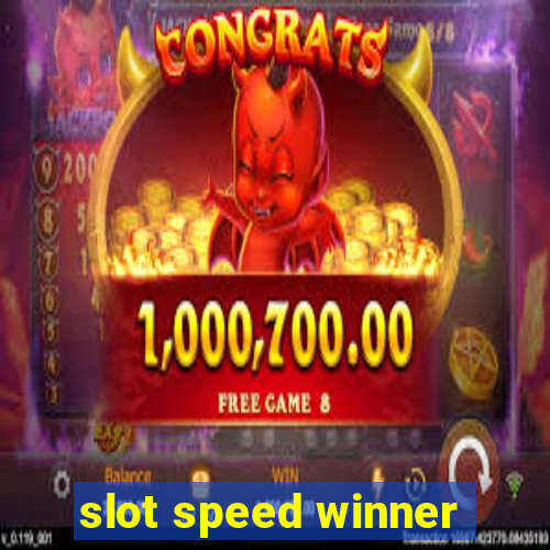 slot speed winner