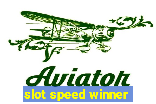 slot speed winner