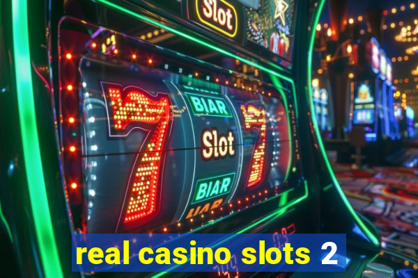 real casino slots 2