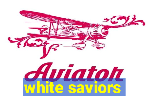 white saviors