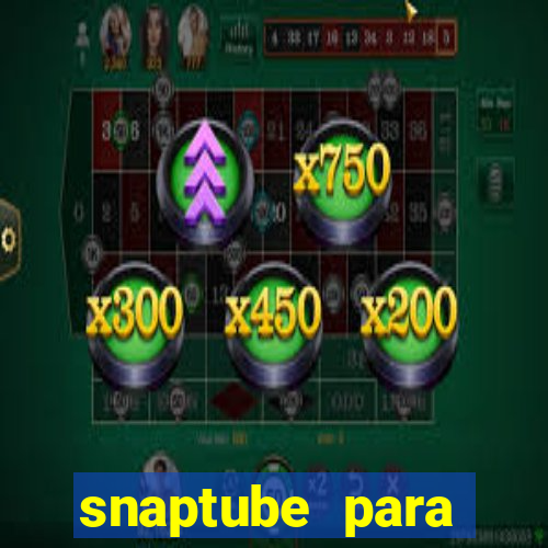 snaptube para windows 7