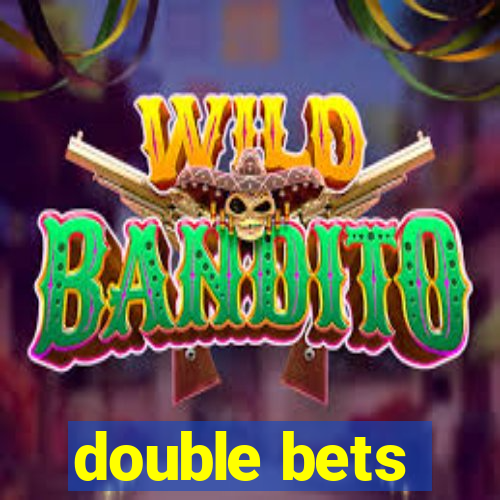 double bets