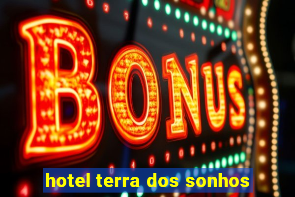 hotel terra dos sonhos