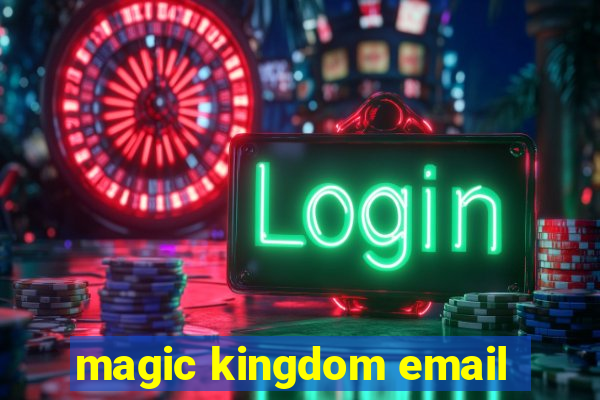 magic kingdom email