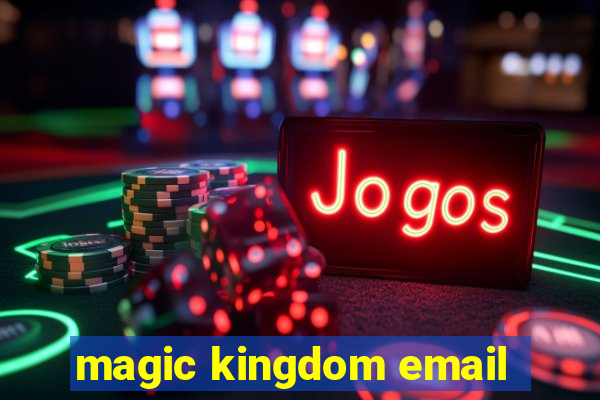 magic kingdom email