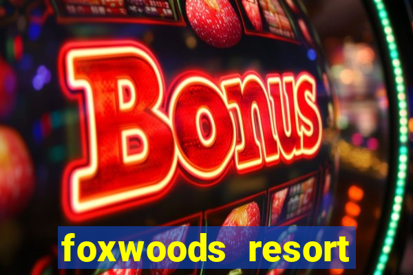 foxwoods resort casino hotels