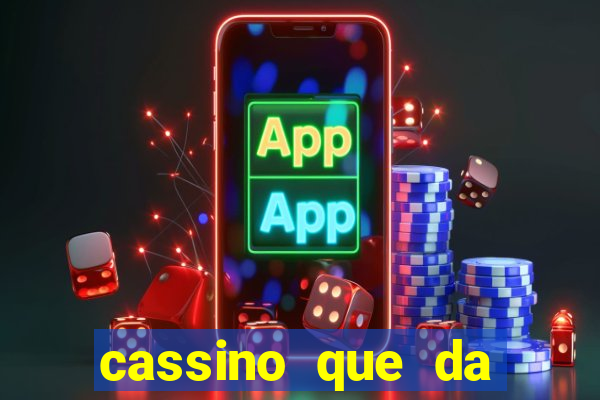 cassino que da dinheiro para jogar