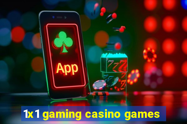 1x1 gaming casino games