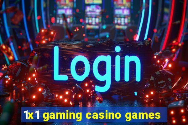 1x1 gaming casino games