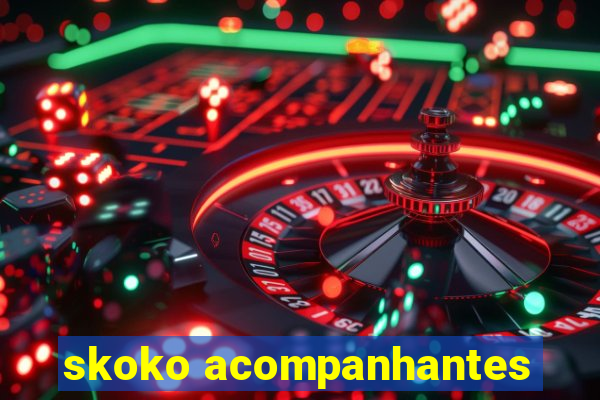 skoko acompanhantes