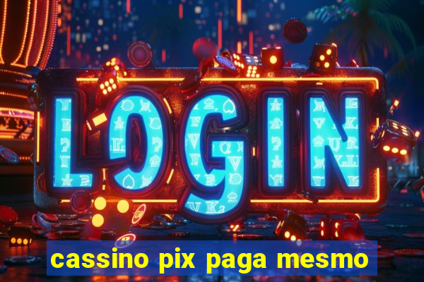 cassino pix paga mesmo