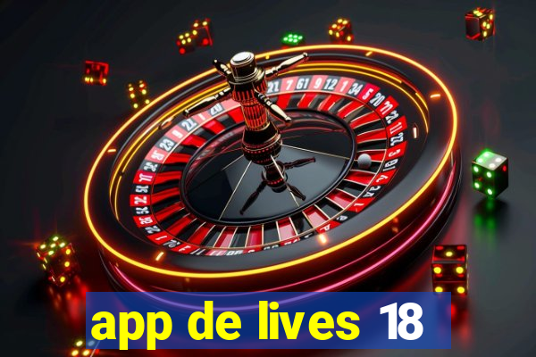 app de lives 18