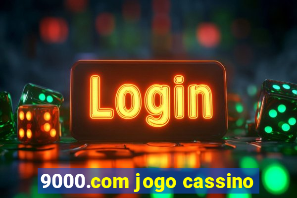 9000.com jogo cassino