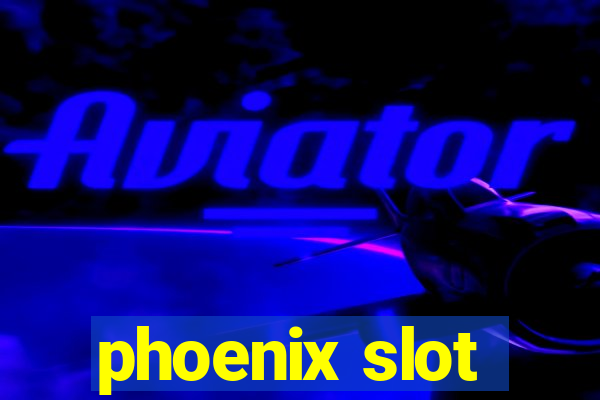 phoenix slot