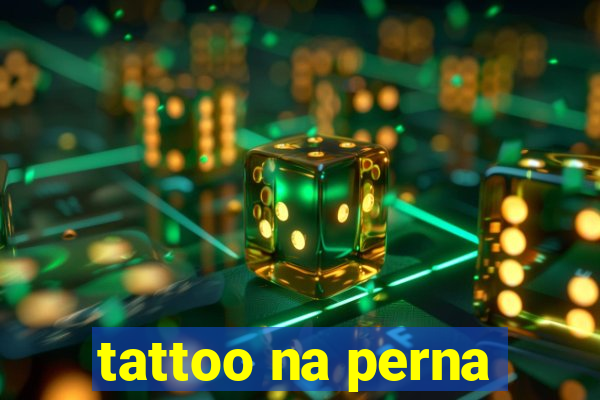 tattoo na perna