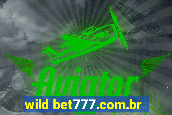 wild bet777.com.br