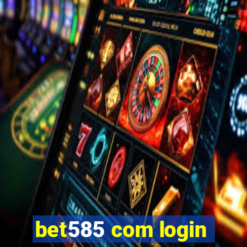 bet585 com login