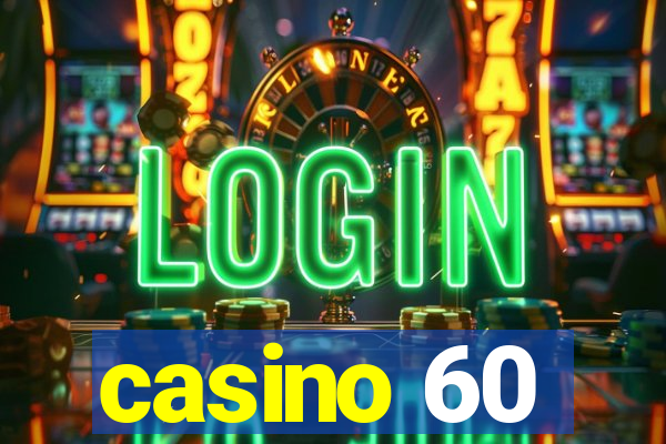 casino 60