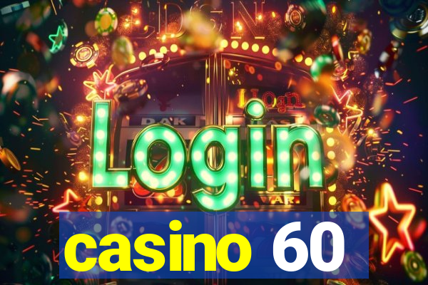 casino 60