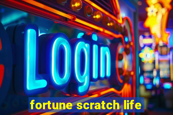 fortune scratch life