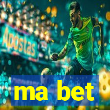 ma bet