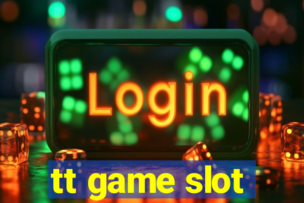 tt game slot