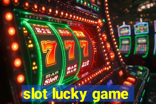 slot lucky game