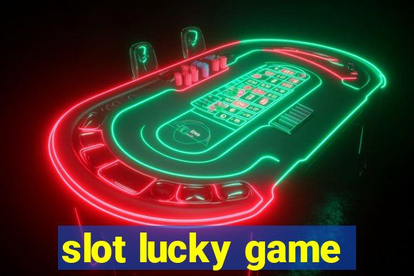 slot lucky game