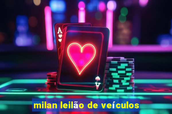 milan leilão de veículos