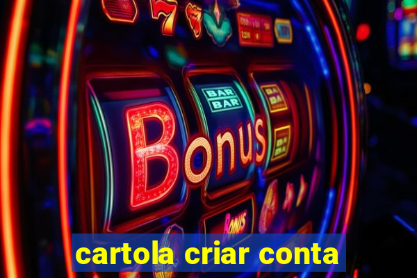 cartola criar conta