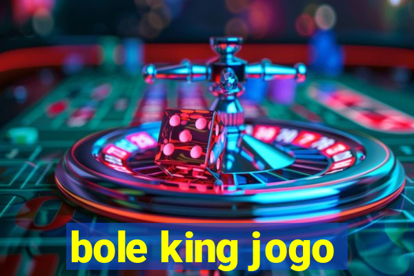 bole king jogo