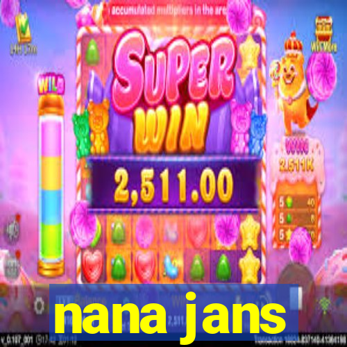 nana jans