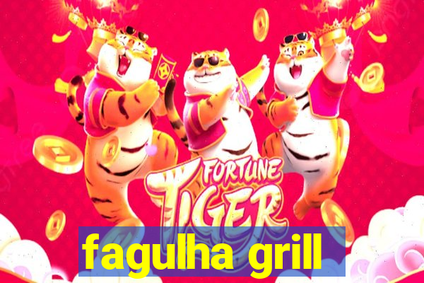 fagulha grill