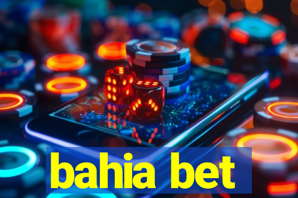 bahia bet