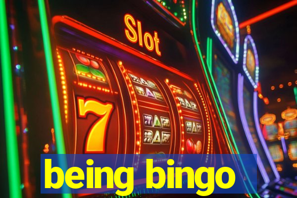 being bingo